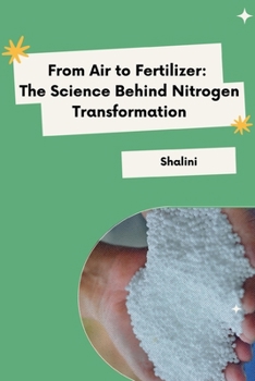 Paperback From Air to Fertilizer: The Science Behind Nitrogen Transformation Book