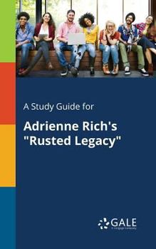 Paperback A Study Guide for Adrienne Rich's "Rusted Legacy" Book