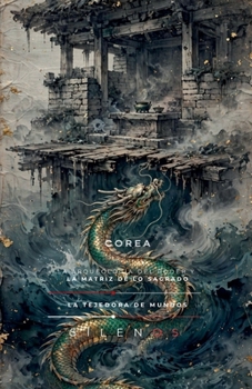 Corea: La Matriz de Lo Sagrado (Culturas del Mundo) (Spanish Edition)
