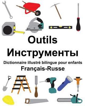 Paperback Français-Russe Outils Dictionnaire illustré bilingue pour enfants [French] Book