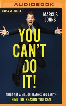 Audio CD You Can't Do It!: There Are a Million Reasons You Can't--Find the Reason You Can Book