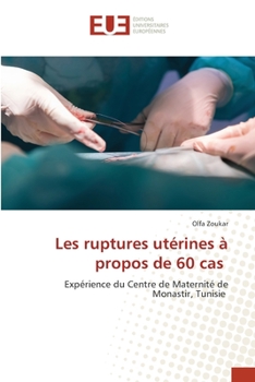 Paperback Les ruptures utérines à propos de 60 cas [French] Book