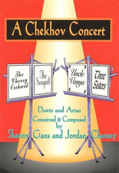 Paperback A Chekhov Concert: Duets & Arias Conceived & Composed by Sharon Gans & Jordan Charney Book