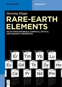 Paperback Rare-Earth Elements: Solid State Materials: Chemical, Optical and Magnetic Properties Book