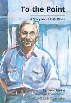 Library Binding To the Point: A Story about E. B. White Book