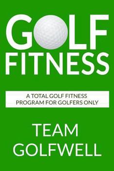 Paperback Golf Fitness: An All-Inclusive Golf Fitness Program For Golfers Only Book