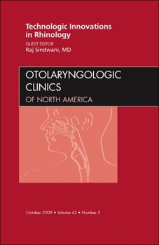 Hardcover Technologic Innovations in Rhinology, an Issue of Otolaryngologic Clinics: Volume 42-5 Book