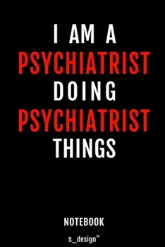 Notebook for Psychiatrists / Psychiatrist: awesome handy Note Book [120 blank lined ruled pages]