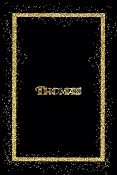 Thomas: Name Thomas Monogram Notebook - 120 Pages - Size 6x9, Soft Cover, Matte Finish- Gold Confetti Glitter Monogram Blank Lined Note Book, Writing Pad, Journal or Diary Kids, Girls Men & Women