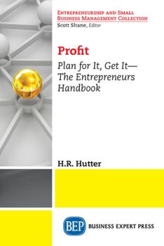 Paperback Profit: Plan for It, Get It-The Entrepreneurs Handbook Book