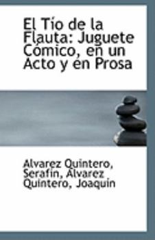 Paperback El Tio de La Flauta: Juguete Comico, En Un Acto y En Prosa Book