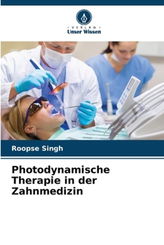 Photodynamische Therapie in der Zahnmedizin (German Edition)