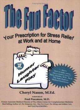 Paperback The Fun Factor: Your Prescription for Stress Relief at Work and at Home Book
