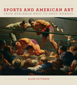 Hardcover Sports and American Art from Benjamin West to Andy Warhol Book