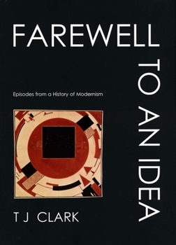 Paperback Farewell to an Idea: Episodes from a History of Modernism Book