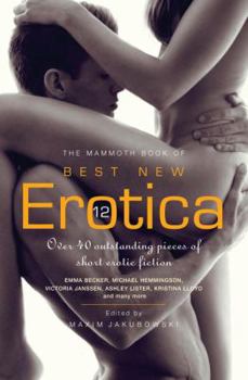 Paperback The Mammoth Book of Best New Erotica, Volume 12 Book