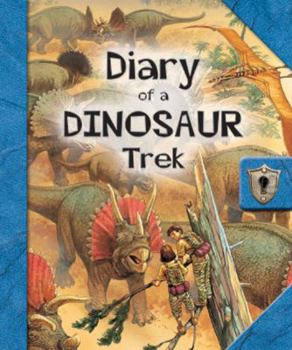 Hardcover Diary of a Dinosaur Trek: An Interactive Adventure Tale [With Poster] Book