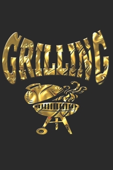 GRILLEN NOTIZBUCH: Grillen Notizbuch die Perfekte Geschenkidee für BBQ oder Grill Fans. Das Taschenbuch hat 120 weiße Seiten mit Punktraster die dich ... skizzieren unterstützten. (German Edition)