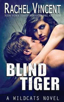 Blind Tiger - Book #2 of the Wildcats