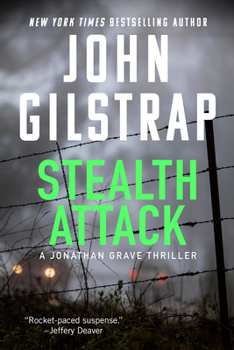 Stealth Attack: An Exciting & Page-Turning Kidnapping Thriller (A Jonathan Grave Thriller)