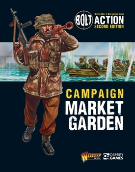 Bolt Action: Campaign: Market Garden - Book  of the Bolt Action