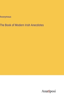 Hardcover The Book of Modern Irish Anecdotes Book