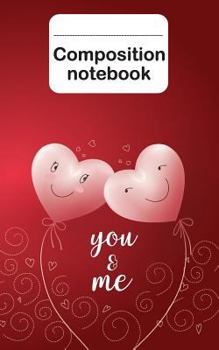 Paperback Composition notebook - you and me: Lovely heart couple. 5"x8" 200 pages with patterned pages Book