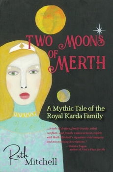 Paperback Two Moons of Merth: A Mythic Tale of the Royal Karda Family Book