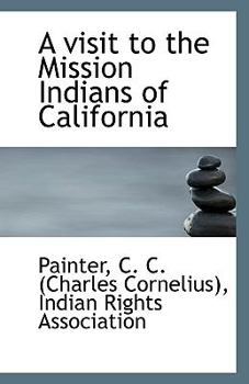 Paperback A Visit to the Mission Indians of California Book
