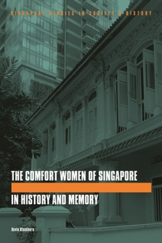 Paperback The Comfort Women of Singapore in History and Memory Book