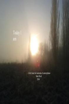 Paperback Today I am: a small book of contemplation Book