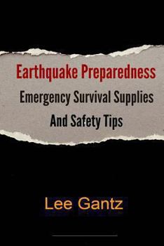 Paperback Earthquake Preparedness: Emergency Survival Supplies and Safety Tips Book