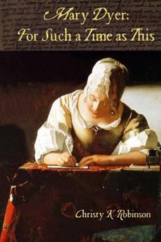 Paperback Mary Dyer: For Such a Time as This Book