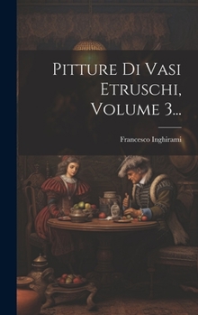 Hardcover Pitture Di Vasi Etruschi, Volume 3... [Italian] Book