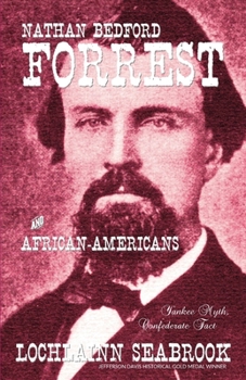 Paperback Nathan Bedford Forrest and African-Americans: Yankee Myth, Confederate Fact Book