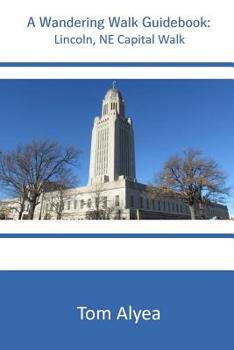 Paperback A Wandering Walk Guide Book: Lincoln, NE Capital Walk Book