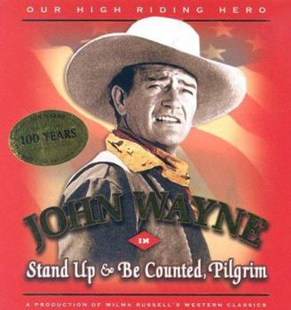 Hardcover John Wayne In Stand Up & Be Counted, Pilgrim (Our High Riding Hero) Book