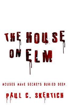 Paperback The House on ELM: A Scary Ghostly Novel to Send Chills Up Your Spine. Book