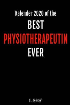 Kalender 2020 für Physiotherapeuten / Physiotherapeut / Physiotherapeutin: Wochenplaner / Tagebuch / Journal für das ganze Jahr: Platz für Notizen, ... Erinnerungen und Sprüche (German Edition)