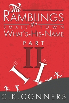 Paperback The Ramblings of a Small-Town What's-His-Name, Part 2 Book