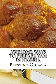 Paperback Awesome Ways To Prepare Yam In Nigeria Book