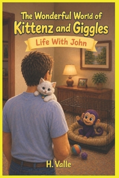 The Wonderful World of Kittenz and Giggles: Life With John