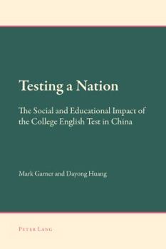 Paperback Testing a Nation: The Social and Educational Impact of the College English Test in China Book