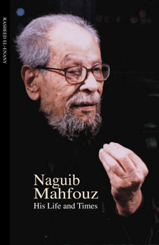 Naguib Mahfouz: His Life and Times - Book  of the Life & Times