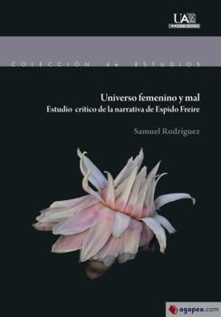 Paperback Universo femenino y mal: Estudio crítico de la narrativa de Espido Freire Book