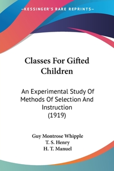 Paperback Classes For Gifted Children: An Experimental Study Of Methods Of Selection And Instruction (1919) Book