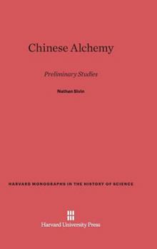 Hardcover Chinese Alchemy: Preliminary Studies Book