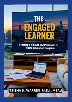 Paperback The Engaged Learner: Creating a Vibrant and Personalized Home Education Program Book