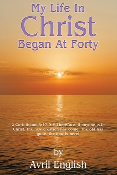 Paperback My Life In Christ Began At Forty Book