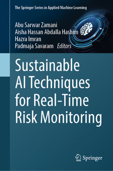 Sustainable AI Techniques for Real-Time Risk Monitoring (The Springer Series in Applied Machine Learning)